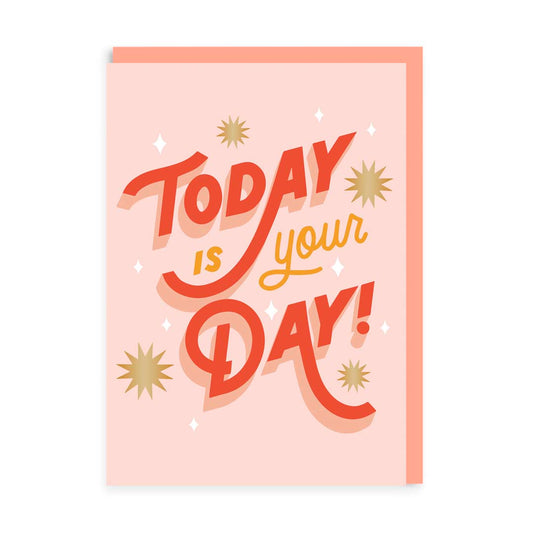 Today Is Your Day Greetings Card